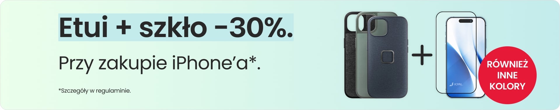 Etui + szkło 30% taniej przy zakupie iPhone'a Etui + szkło 30% taniej przy zakupie iPhone'a