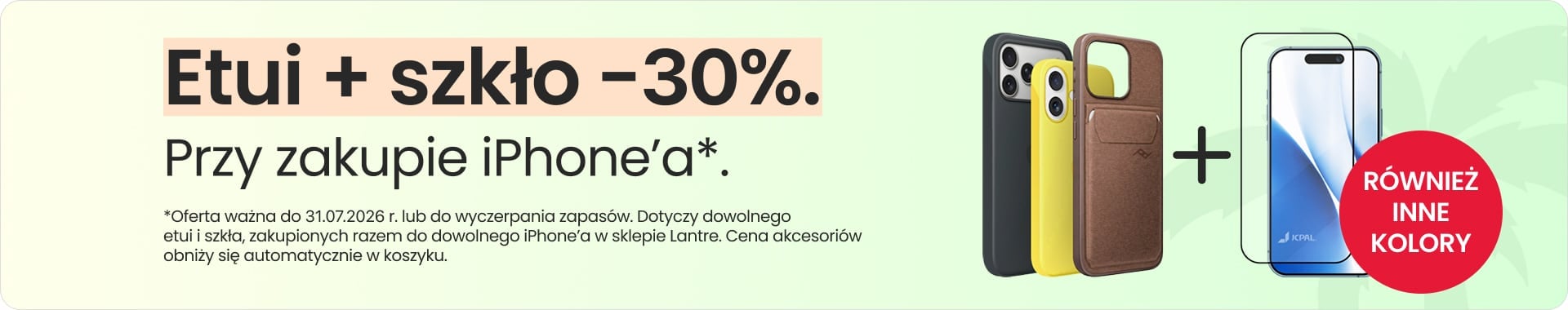 Etui + szkło 30% taniej przy zakupie iPhone'a Etui + szkło 30% taniej przy zakupie iPhone'a