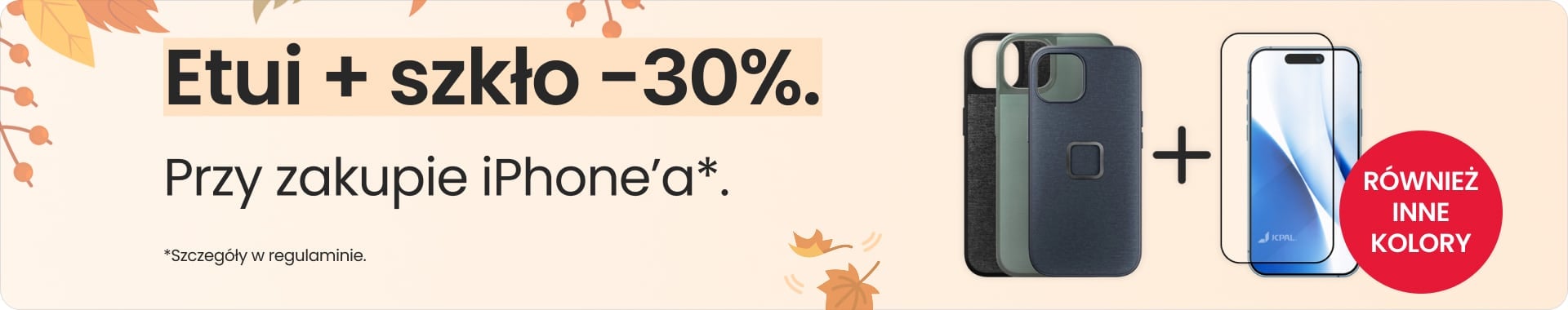Etui + szkło 30% taniej przy zakupie iPhone'a Etui + szkło 30% taniej przy zakupie iPhone'a