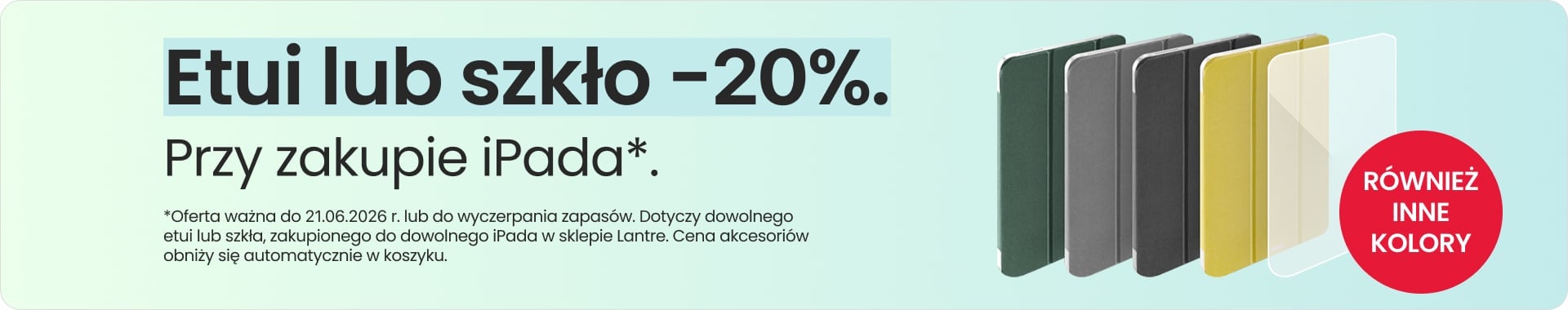 Etui lub szkło 20% taniej przy zakupie iPada