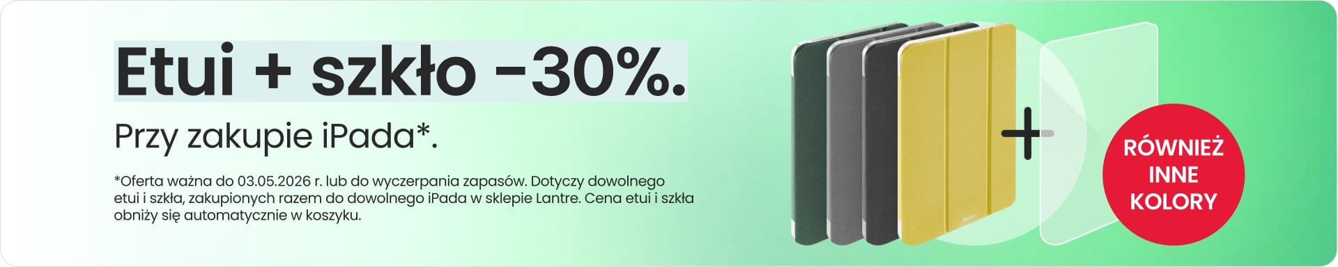 Etui + szkło 30% taniej przy zakupie iPada