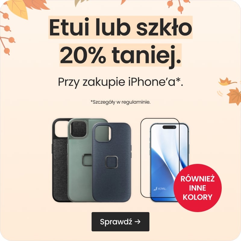 Etui lub szkło 20% taniej przy zakupie iPhone'a Etui lub szkło 20% taniej przy zakupie iPhone'a