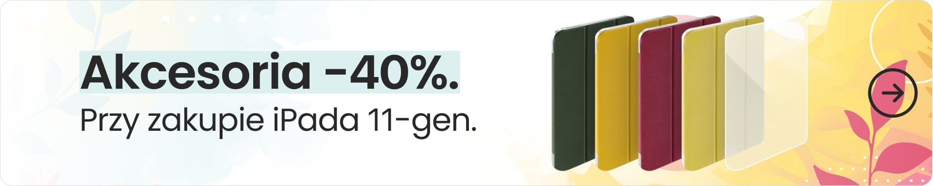 Akcesoria 40% taniej przy zakupie iPada 11-gen.