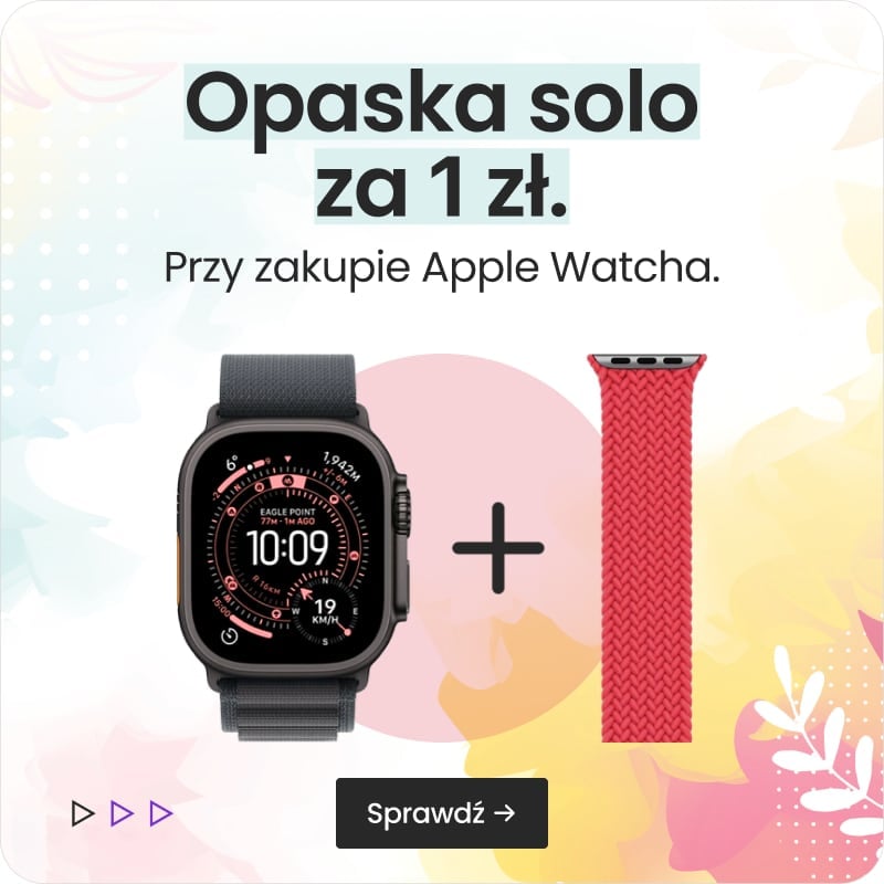 Opaska solo za 1 zł przy zakupie Apple Watcha