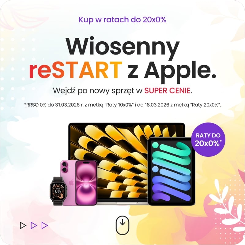 Wiosenny reSTART z Apple &ndash; wejdź po nowy sprzęt w SUPER CENIE